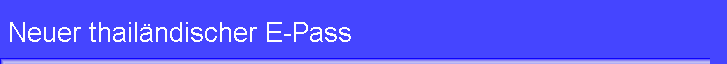Neuer thail�ndischer E-Pass